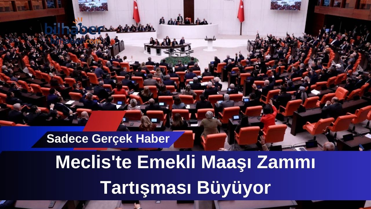 Meclis'te Emekli Maaşı Zammı Tartışması Büyüyor