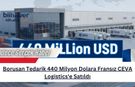 Borusan Tedarik 440 Milyon Dolara Fransız CEVA Logistics'e Satıldı