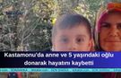 Kastamonu'da anne ve 5 yaşındaki oğlu donarak hayatını kaybetti