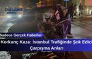 Korkunç Kaza: İstanbul Trafiğinde Şok Edici Çarpışma Anları