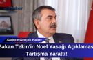 Bakan Tekin'in Noel Yasağı Açıklaması Tartışma Yarattı!
