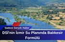 DSİ'nin İzmir Su Planında Balıkesir Formülü