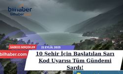 10 Şehir İçin Başlatılan Sarı Kod Uyarısı Tüm Gündemi Sardı!