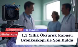 1,5 Yıllık Öksürük Kabusu Bronkoskopi ile Son Buldu