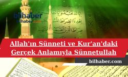Allah'ın Sünneti ve Kur'an'daki Gerçek Anlamıyla Sünnetullah
