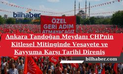Ankara Tandoğan Meydanı CHPnin Kitlesel Mitinginde Vesayete ve Kayyuma Karşı Tarihi Direniş