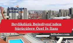 Beylikdüzü Belediyesi'nden Sürücülere Özel İş İlanı