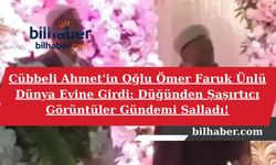 Cübbeli Ahmet'in Oğlu Ömer Faruk Ünlü Dünya Evine Girdi: Düğünden Şaşırtıcı Görüntüler Gündemi Salladı!