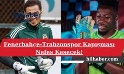 Fenerbahçe-Trabzonspor Kapışması Nefes Kesecek!