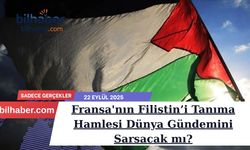 Fransa'nın Filistin’i Tanıma Hamlesi Dünya Gündemini Sarsacak mı?