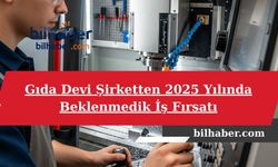 Gıda Devi Şirketten 2025 Yılında Beklenmedik İş Fırsatı