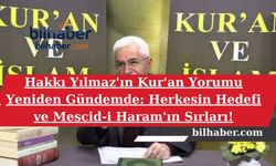 Hakkı Yılmaz'ın Kur'an Yorumu Yeniden Gündemde: Herkesin Hedefi ve Mescid-i Haram'ın Sırları!