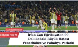 İrfan Can Eğribayat'ın 90. Dakikadaki Büyük Hatası Fenerbahçe'ye Pahalıya Patladı!