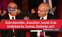 Kılıçdaroğlu, Kurultay İptali İçin Erdoğan'la Temas Halinde mi?