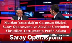 Merdan Yanardağ'ın Çarpışan Sözleri, Saray Operasyonu ve Aleviler Üzerinden Yürütülen Tartışmanın Perde Arkası