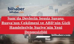 Şam’da Devlerin Sessiz Savaşı: Rusya’nın Çekilmesi ve ABD’nin Gizli Hamleleriyle Suriye’nin Yeni Dengesizliği