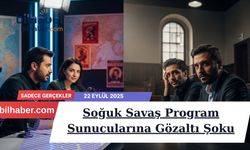 Soğuk Savaş Program Sunucularına Gözaltı Şoku