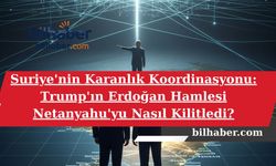 Suriye'nin Karanlık Koordinasyonu: Trump'ın Erdoğan Hamlesi Netanyahu'yu Nasıl Kilitledi?