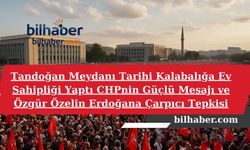 Tandoğan Meydanı Tarihi Kalabalığa Ev Sahipliği Yaptı CHPnin Güçlü Mesajı ve Özgür Özelin Erdoğana Çarpıcı Tepkisi