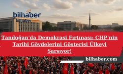 Tandoğan'da Demokrasi Fırtınası: CHP'nin Tarihi Gövdelerini Gösterisi Ülkeyi Sarsıyor!