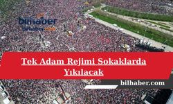 Tek Adam Rejimi Sokaklarda Yıkılacak