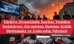Türkiye Siyasetinde Kartlar Yeniden Dağıtılıyor: Geçmişten Bugüne Kritik Değişimler ve Geleceğin Şifreleri