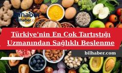 Türkiye'nin En Çok Tartıştığı Uzmanından Sağlıklı Beslenme