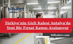 Türkiye'nin Gizli Kalesi Antalya'da Yeni Bir Fırsat Kapısı Aralanıyor