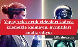 Yapay Zeka ile Videoları Anlamak