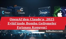 Yapay Zeka Devleri Sahnede: OpenAI'den Claude'a, 2025 Eylül'ünde Bomba Gelişmeler Fırtınası Kopuyor!