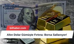 Altın Dolar Gümüşte Fırtına: Borsa Sallanıyor!