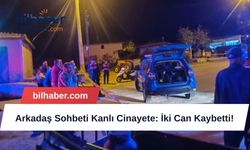 Arkadaş Sohbeti Kanlı Cinayete: İki Can Kaybetti!
