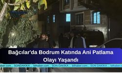 Bağcılar'da Bodrum Katında Ani Patlama Olayı Yaşandı