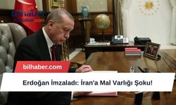 Erdoğan İmzaladı: İran'a Mal Varlığı Şoku!