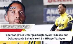 Fenerbahçe'nin Omurgası Güçleniyor: Tedesco'nun Dokunuşuyla Sahada Yeni Bir Hikaye Yazılıyor
