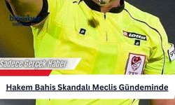 Hakem Bahis Skandalı Meclis Gündeminde