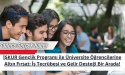 İŞKUR Gençlik Programı ile Üniversite Öğrencilerine Altın Fırsat: İş Tecrübesi ve Gelir Desteği Bir Arada!