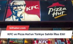 KFC ve Pizza Hut'un Türkiye Sahibi İflas Etti!