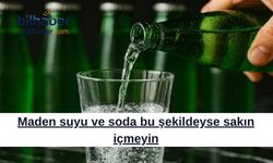 Maden Suyu ve Soda Tehlikesi: Bu Hataları Yapmayın!