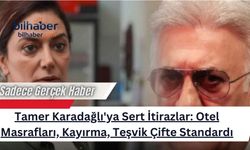 Tamer Karadağlı'ya Sert İtirazlar: Otel Masrafları, Kayırma, Teşvik Çifte Standardı