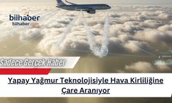 Yapay Yağmur Teknolojisiyle Hava Kirliliğine Çare Aranıyor