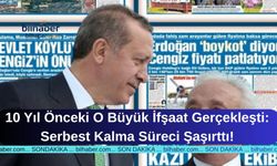 10 Yıl Önceki O Büyük İfşaat Gerçekleşti: Serbest Kalma Süreci Şaşırttı!