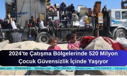 2024’te Çatışma Bölgelerinde 520 Milyon Çocuk Güvensizlik İçinde Yaşıyor