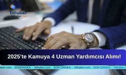 2025’te Kamuya 4 Uzman Yardımcısı Alımı!