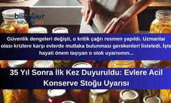 35 Yıl Sonra İlk Kez Duyuruldu: Evlere Acil Konserve Stoğu Uyarısı