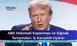 ABD Hükümeti Kapanması ve Sığınak Tartışmaları: İç Karışıklık Uyarısı