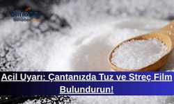 Acil Uyarı: Çantanızda Tuz ve Streç Film Bulundurun!