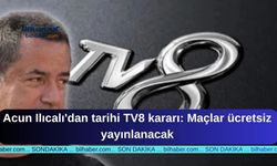 Acun Ilıcalı'dan tarihi TV8 kararı: Maçlar ücretsiz yayınlanacak