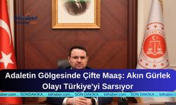 Adaletin Gölgesinde Çifte Maaş: Akın Gürlek Olayı Türkiye'yi Sarsıyor