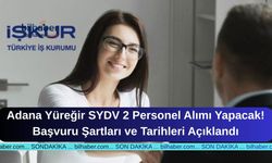Adana Yüreğir SYDV 2 Personel Alımı Yapacak! Başvuru Şartları ve Tarihleri Açıklandı